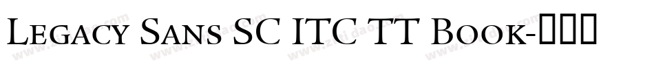 Legacy Sans SC ITC TT Book字体转换